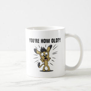 SIE SIND WIE ALT?! Funny Dog Geburtstags-Tasse Kaffeetasse