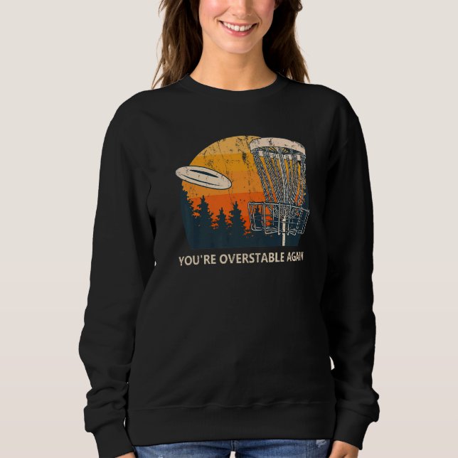 Sie sind wieder zu stabil Disc Golf Golfer Sweatshirt (Vorderseite)