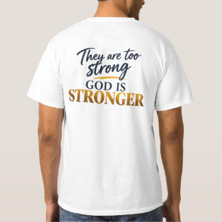Sie sind zu stark, Gott ist stärker T-Shirt