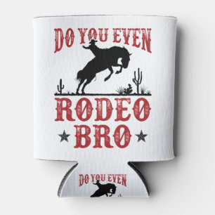 Sie sogar Rodeo Bro Funny Western Cowboy Cowgirl Dosenkühler