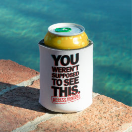 Sie sollten das nicht sehen dosenkühler