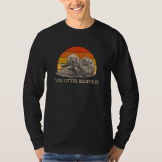 Sie sollten es glauben Otter Sprüche Meerestiere T-Shirt
