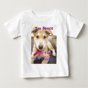 Sie sollten Ihre Liebe jeden Tag WIFI Baby T-shirt