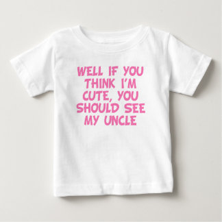 Sie sollten meinen Onkel sehen Baby T-shirt