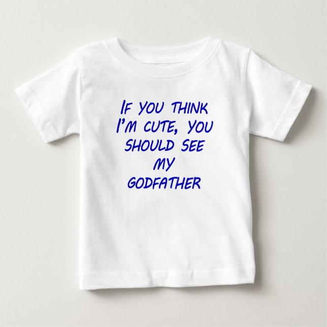 Sie sollten meinen Paten sehen Baby T-shirt (Vorderseite)