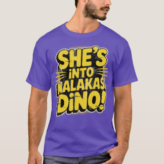 Sie steht auf Malakas, Dino! T-Shirt