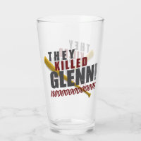"Sie töteten Glenn" gehendes totes Fan-Bier