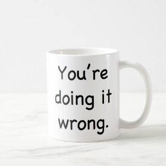 Sie tun es falsch tasse