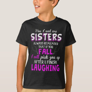 Sie und ich sind Schwestern, denken Sie immer dara T-Shirt