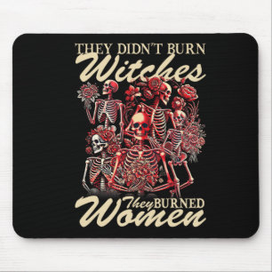 Sie verbrannten keine Hexen, die Frauen verbrannte Mousepad