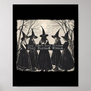Sie verbrannten keine Hexen, die sie verbrannten F Poster