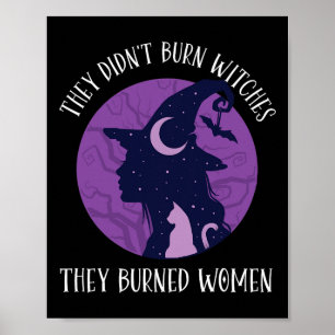 Sie verbrannten keine Hexen, sie verbrannten Fraue Poster