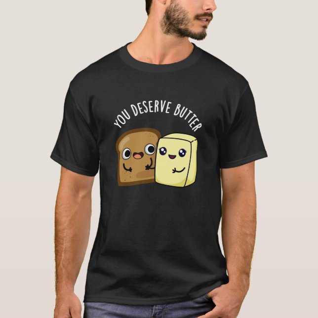 Sie verdienen Butter Funny Food Puff Dark BG T-Shirt (Vorderseite)