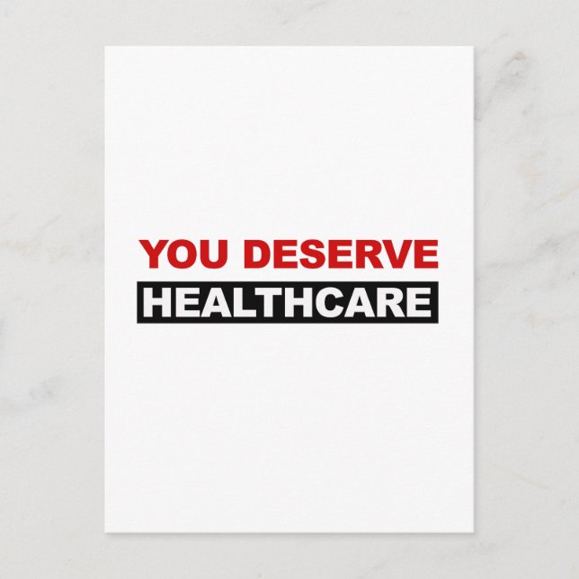 Sie verdienen Gesundheitsversorgung Postkarte (Vorderseite)
