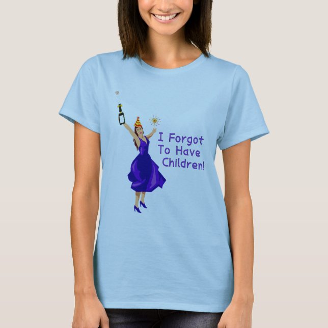 Sie vergaß, Kinder zu haben T-Shirt (Vorderseite)