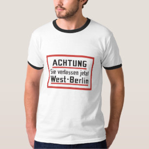 Sie verlassen jetzt Westberlin, Deutschland T-Shirt