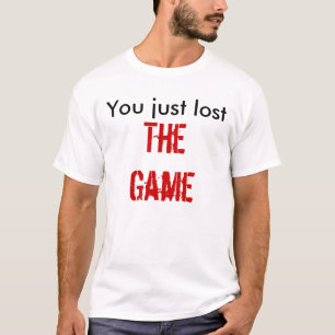 Sie verloren gerade, The Game T-Shirt