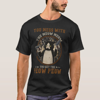 Sie vermasseln mit dem Meow, wie man die Piew Piew T-Shirt