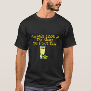 Sie verpassen 100 der Aufnahmen, die Sie nicht neh T-Shirt