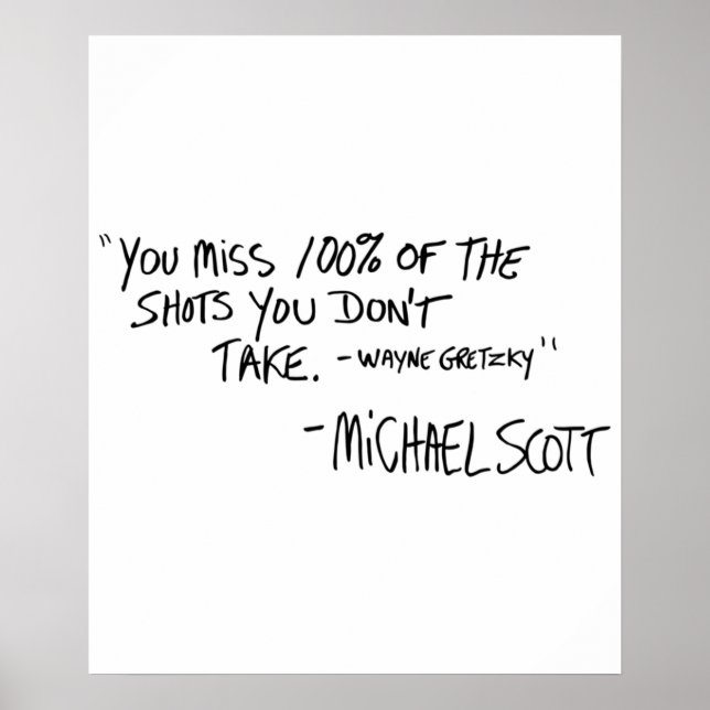 Sie verpassen 100 der Shots, die Sie nicht nehmen  Poster (Vorne)
