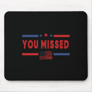 Sie verpassten den Schuss Republikanischer Pro Don Mousepad