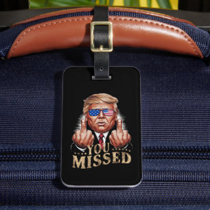 Sie verpassten Donald Trump US-Wahl Gepäckanhänger
