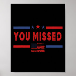 Sie verpassten Schuss Republikaner Pro Donald Trum Poster