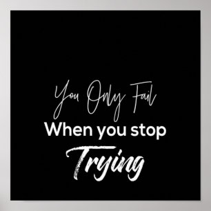 Sie versagte nur, wenn Sie aufhören zu versuchen Poster