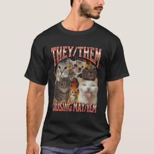 Sie verursachen Chaos Lustiges Katzen-Meme-Bootleg T-Shirt