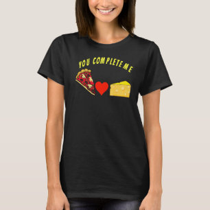 Sie vervollständigen mich, lustige Pizza und Käsef T-Shirt
