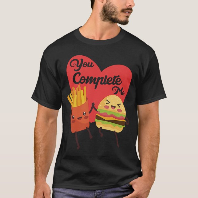 Sie vervollständigen mir Essen Valentine Day Hambu T-Shirt (Vorderseite)