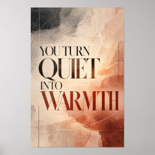 Sie verwandeln Stille in Wärme Moderne Typografie- Poster