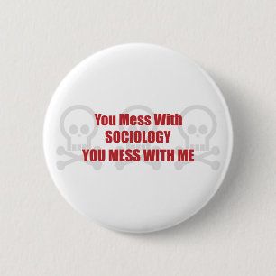 Sie verwirren mit Soziologie, die Sie mit mir Button