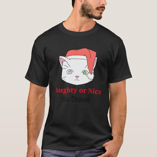 Sie wählen Kitty Cat Naughty oder Nice T-Shirt (Vorderseite)