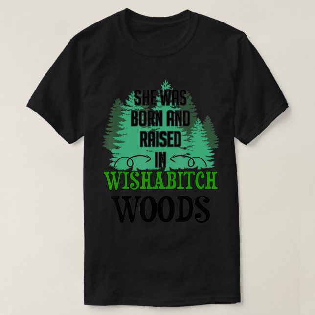 Sie war Geboren und wuchs in Weißwald auf T-Shirt (Design vorne)