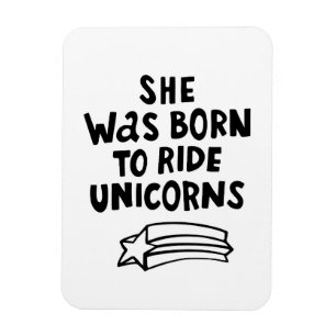 Sie war Geboren, Unicorns zu fahren Magnet