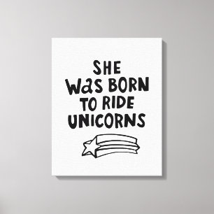Sie war geboren, Unicorns zu reiten Leinwanddruck