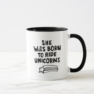 Sie war geboren, Unicorns zu reiten Tasse