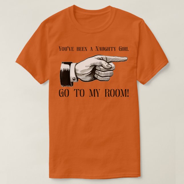 Sie waren ein schmutziges Mädchen T-Shirt (Design vorne)