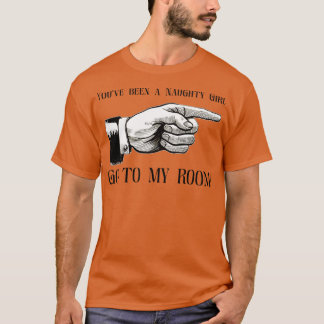 Sie waren ein schmutziges Mädchen T-Shirt