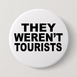 Sie waren keine Touristen Button