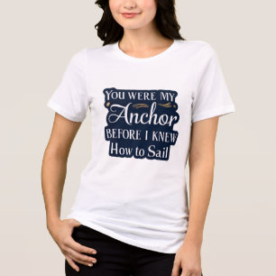 Sie waren mein Anker, bevor ich wusste, wie man se Tri-Blend Shirt