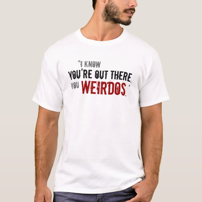 "Sie Weirdos " T-Shirt (Vorderseite)