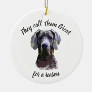 Sie werden aus einem Grund Great genannt, Dane Dog Keramik Ornament