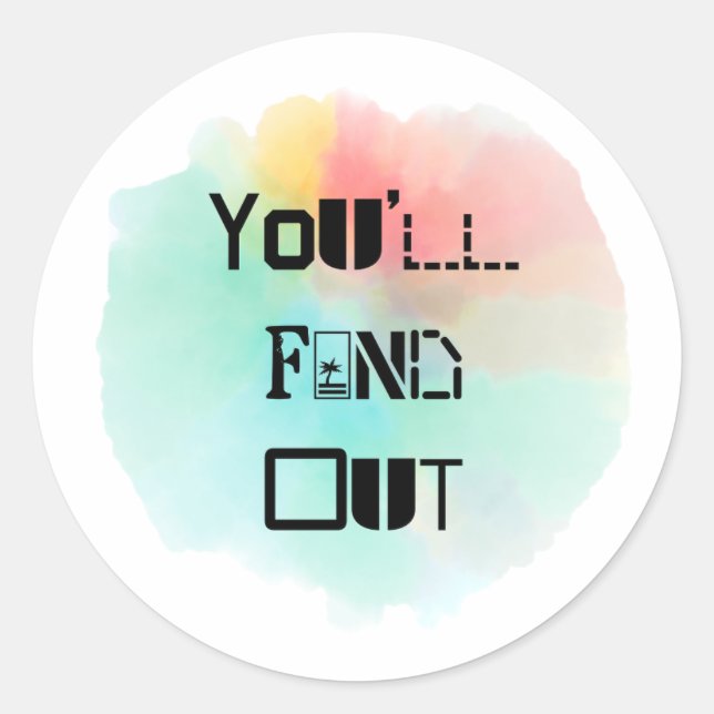 Sie werden den Splash herausfinden Runder Aufkleber (Vorderseite)