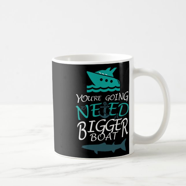 Sie werden ein größeres Boot-Party brauchen Kaffeetasse (Rechts)