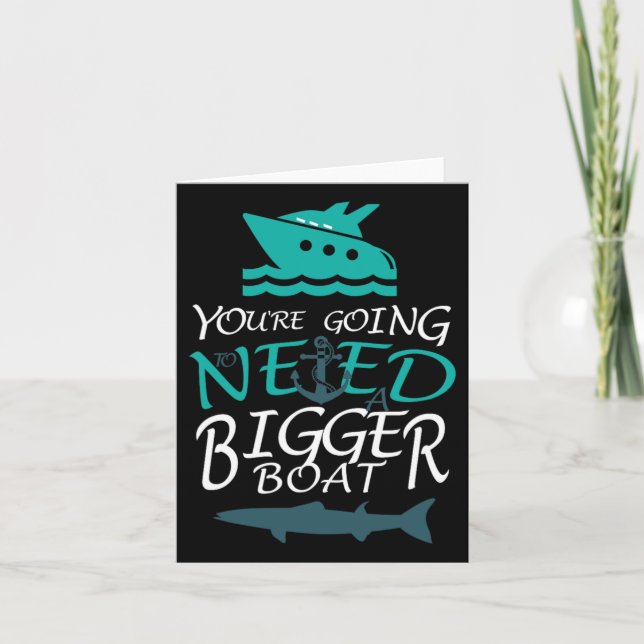 Sie werden ein größeres Boot-Party brauchen Karte (Vorderseite)