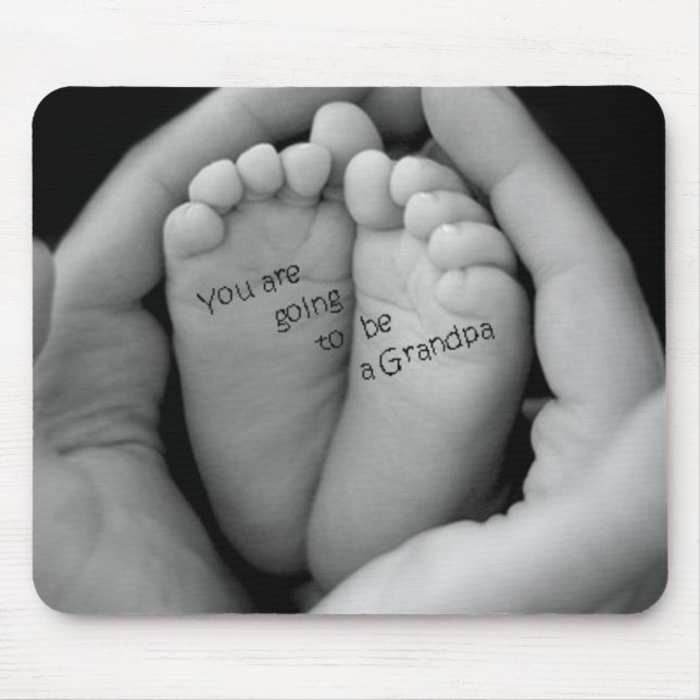 Sie werden ein Großvater sein Mousepad (Vorne)