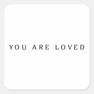 Sie werden geliebt quadratischer aufkleber