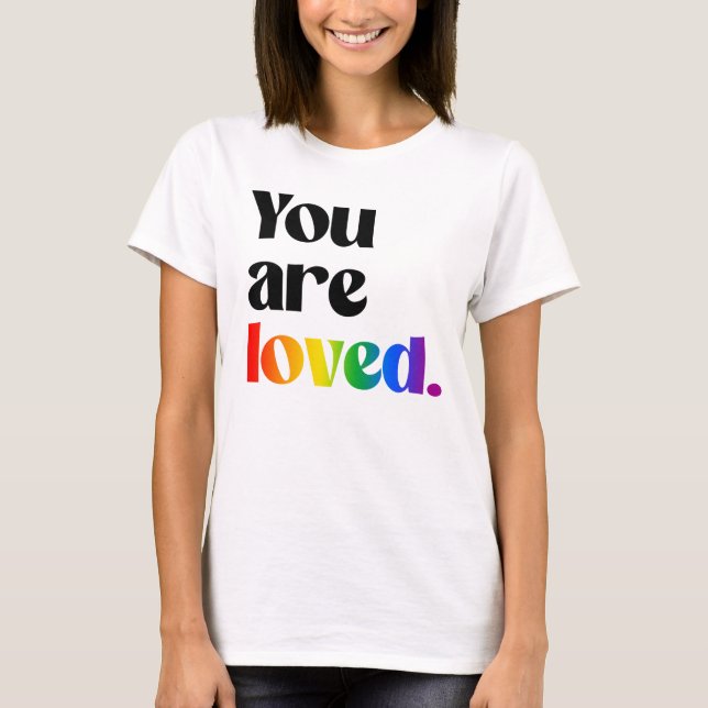 Sie werden geliebt T-Shirt (Vorderseite)